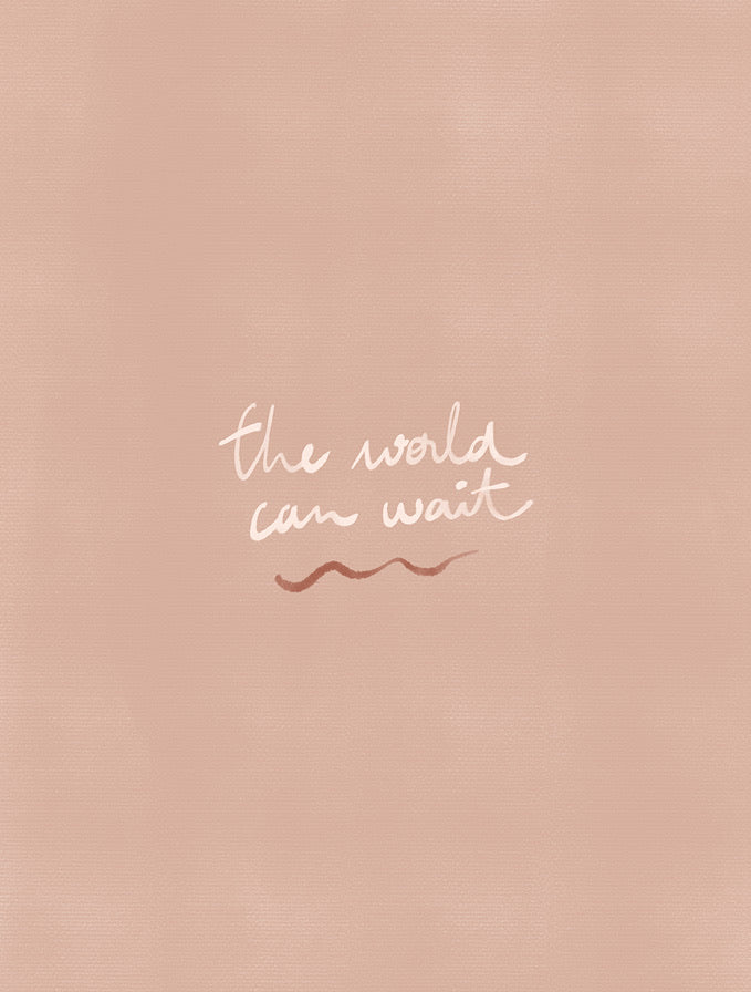The World Can Wait