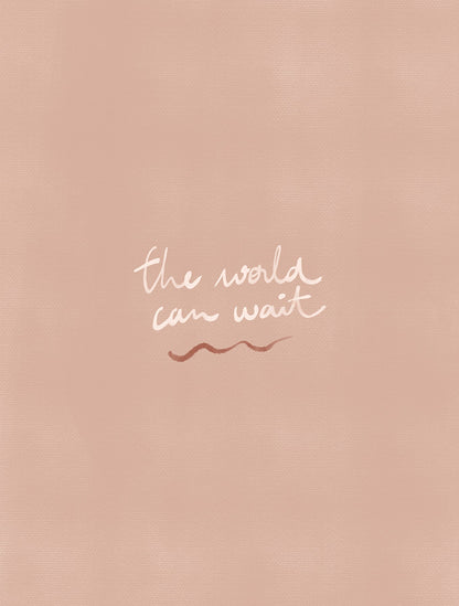 The World Can Wait
